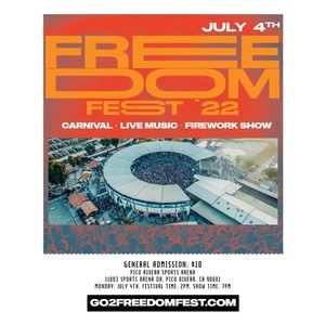 FREEDOM FEST @ THE PICO RIVERA SPORTS ARENA MONDAY, JULY 4, 2022